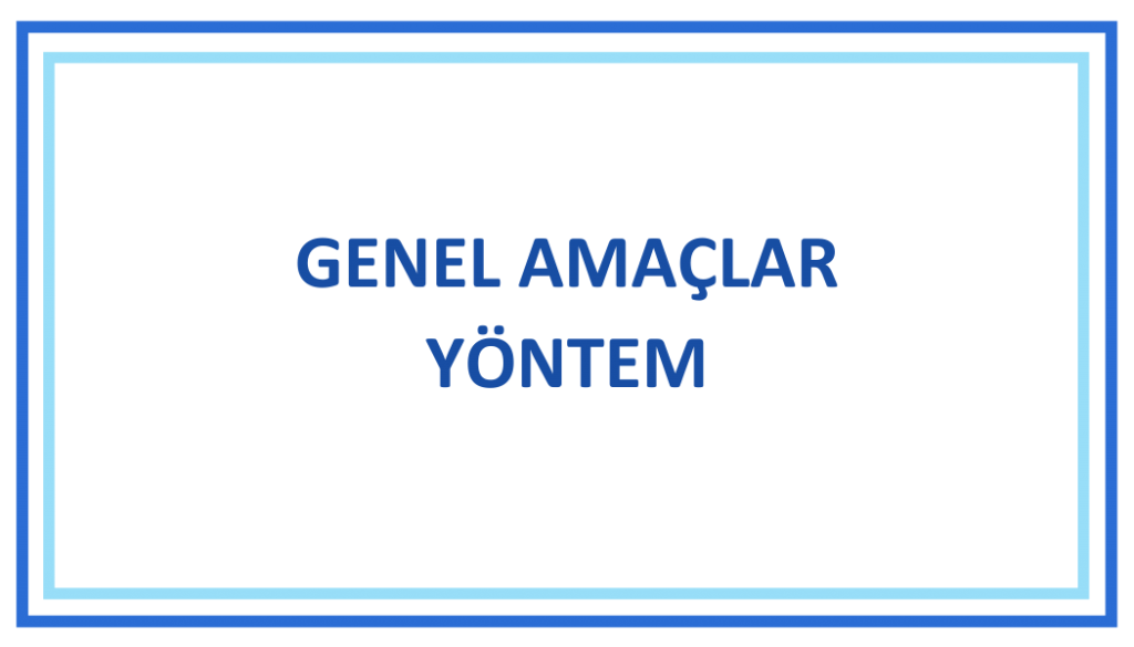 GENEL AMAÇLAR