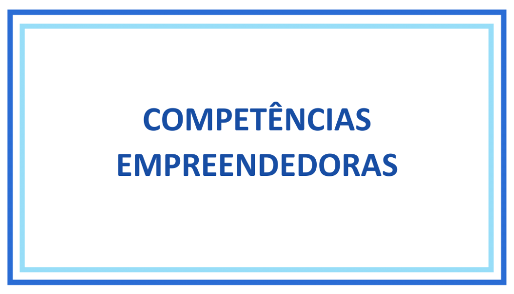 COMPETÊNCIAS EMPREENDEDORAS