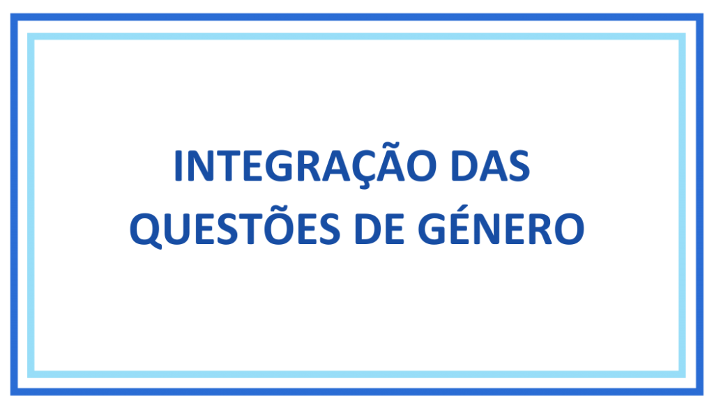 INTEGRAÇÃO DAS QUESTÕES DE GÉNERO