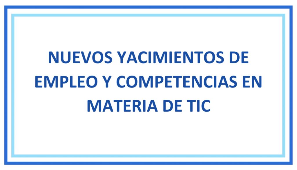 Nuevos yacimientos de empleo y competencias en materia de TIC