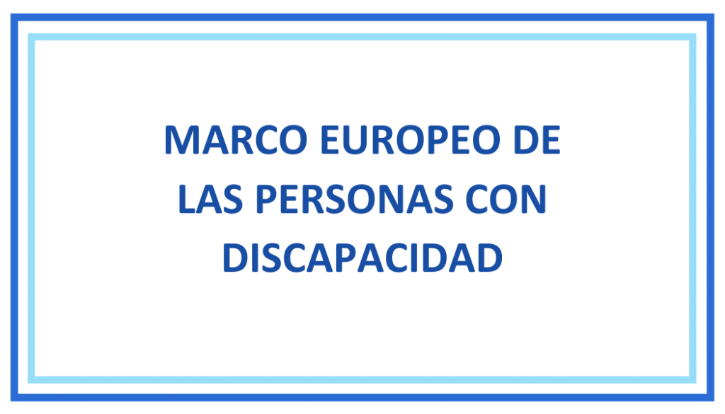 Marco Europeo de las personas con discapacidad