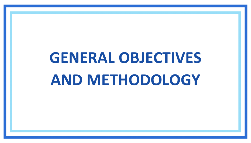 GENERAL OBJETIVES AND METHODOLOGY